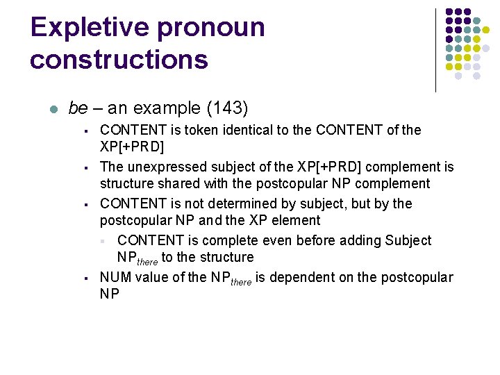 Expletive pronoun constructions l be – an example (143) § § CONTENT is token