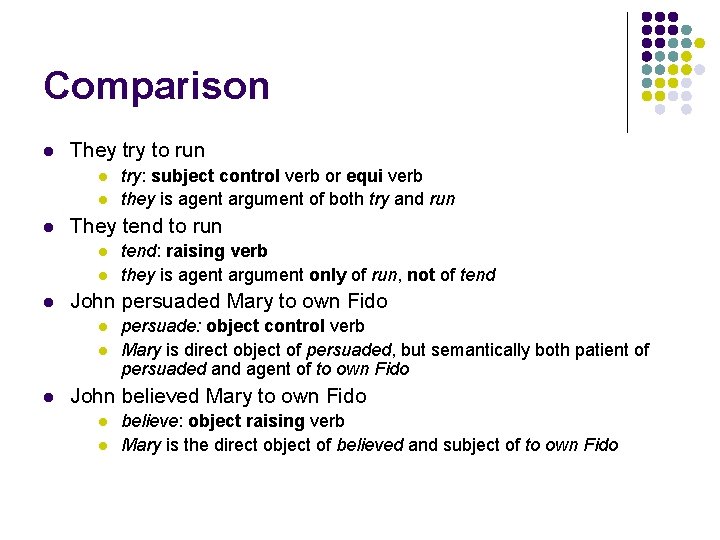 Comparison l They try to run l l l They tend to run l