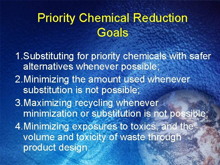 Priority Chemical Reduction Goals 1. Substituting for priority chemicals with safer alternatives whenever possible;