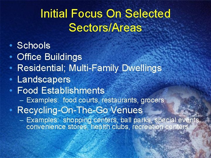 Initial Focus On Selected Sectors/Areas • • • Schools Office Buildings Residential; Multi-Family Dwellings