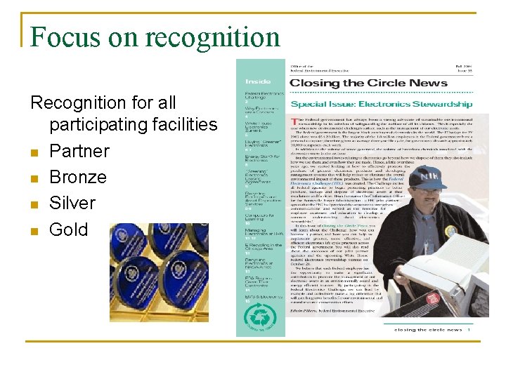 Focus on recognition Recognition for all participating facilities n Partner n Bronze n Silver