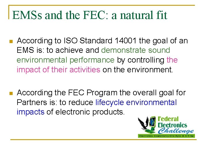 EMSs and the FEC: a natural fit n According to ISO Standard 14001 the