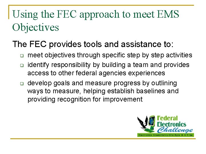 Using the FEC approach to meet EMS Objectives The FEC provides tools and assistance