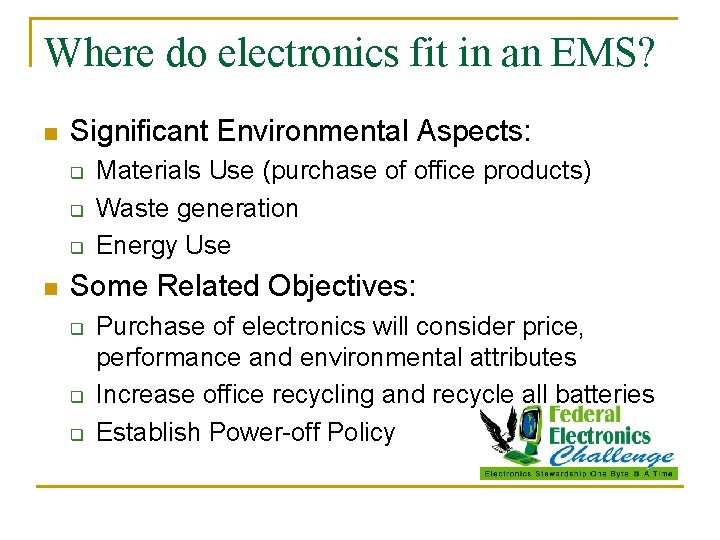 Where do electronics fit in an EMS? n Significant Environmental Aspects: q q q