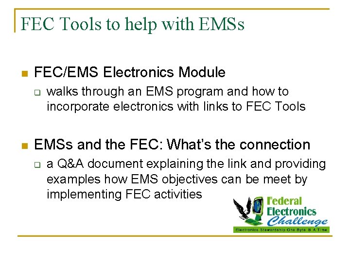 FEC Tools to help with EMSs n FEC/EMS Electronics Module q n walks through