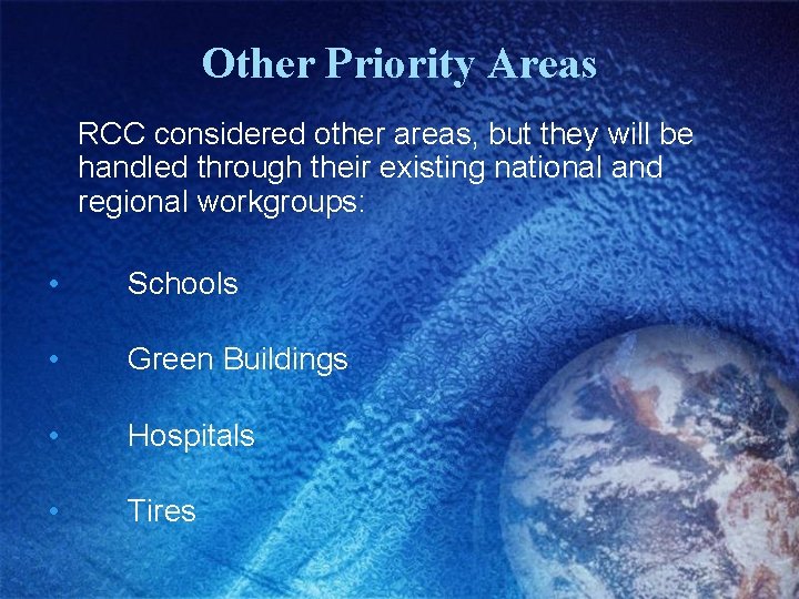 Other Priority Areas RCC considered other areas, but they will be handled through their