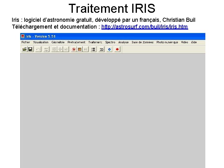 Traitement IRIS Iris : logiciel d’astronomie gratuit, développé par un français, Christian Buil Téléchargement