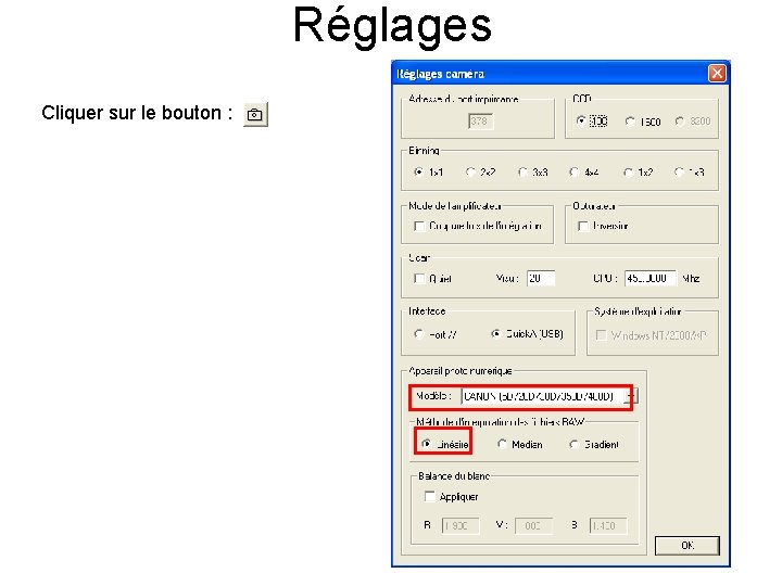 Réglages Cliquer sur le bouton : 