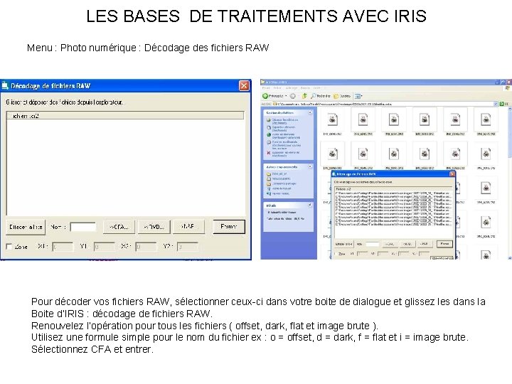 LES BASES DE TRAITEMENTS AVEC IRIS Menu : Photo numérique : Décodage des fichiers