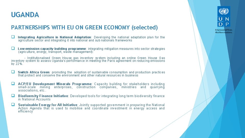 UGANDA PARTNERSHIPS WITH EU ON GREEN ECONOMY (selected) q Integrating Agriculture in National Adaptation:
