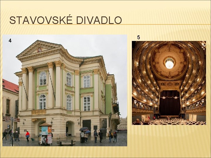STAVOVSKÉ DIVADLO 4 5 STAVOVSKÉ DIVADLO 4 5