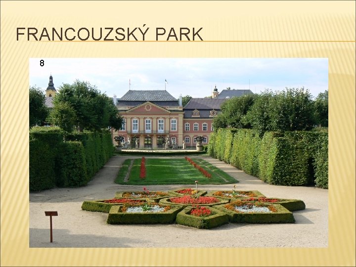 FRANCOUZSKÝ PARK 8 FRANCOUZSKÝ PARK 8
