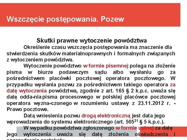 Wszczęcie postępowania. Pozew Skutki prawne wytoczenie powództwa Określenie czasu wszczęcia postępowania ma znaczenie dla