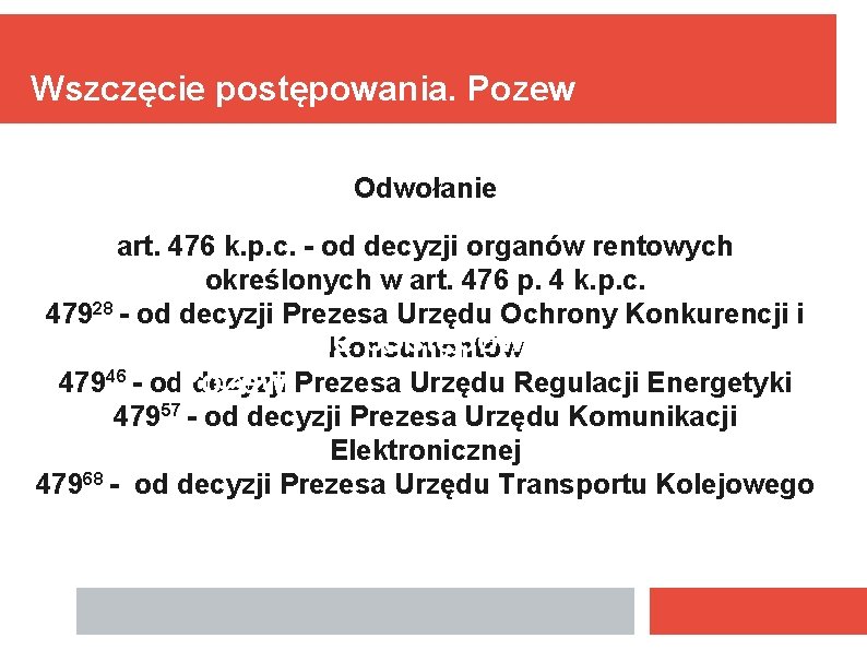 Wszczęcie postępowania. Pozew Odwołanie art. 476 k. p. c. od decyzji organów rentowych określonych