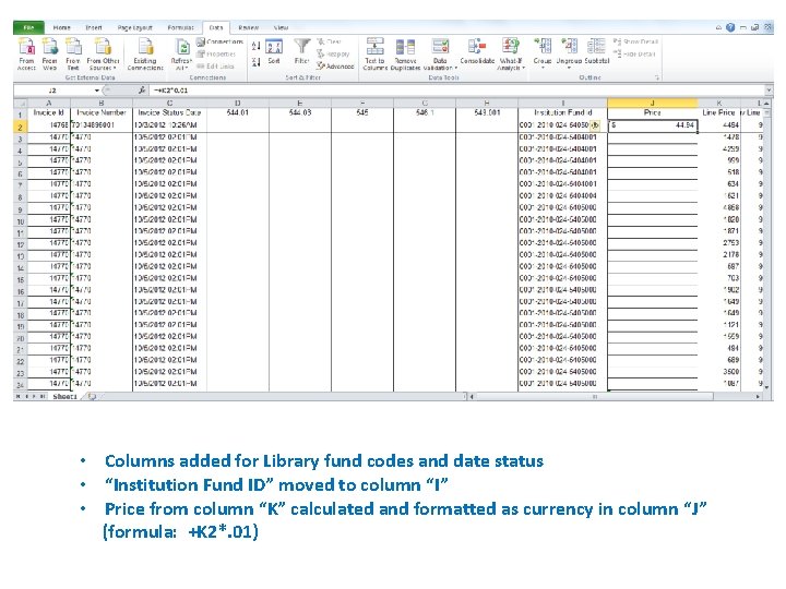  • Columns added for Library fund codes and date status • “Institution Fund