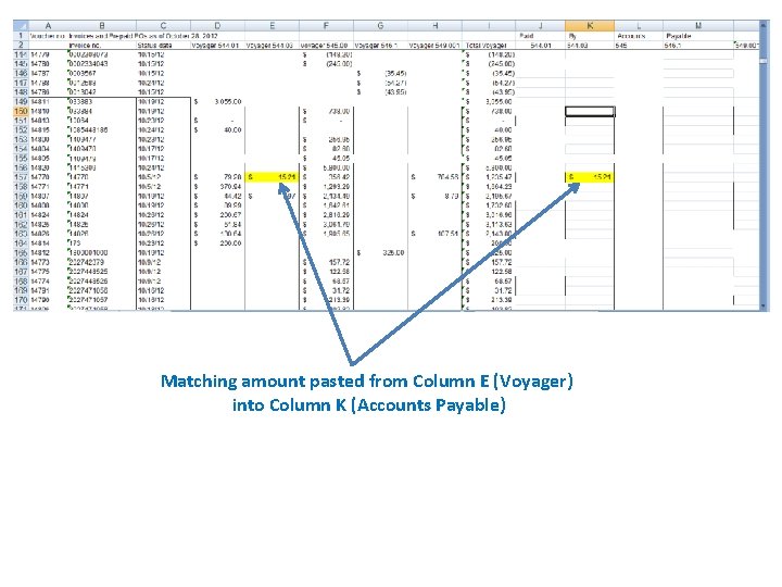 Matching amount pasted from Column E (Voyager) into Column K (Accounts Payable) 