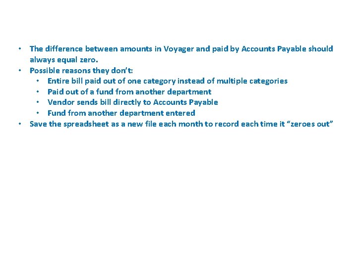  • The difference between amounts in Voyager and paid by Accounts Payable should