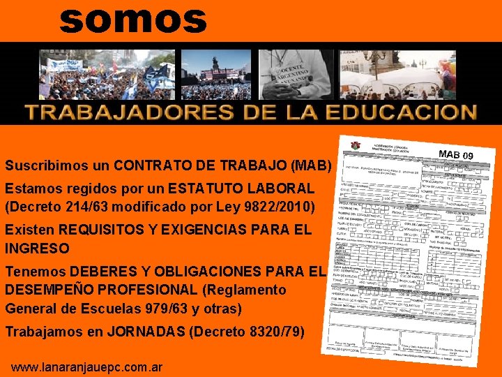 somos Suscribimos un CONTRATO DE TRABAJO (MAB) Estamos regidos por un ESTATUTO LABORAL (Decreto somos Suscribimos un CONTRATO DE TRABAJO (MAB) Estamos regidos por un ESTATUTO LABORAL (Decreto