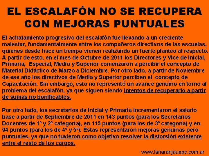 EL ESCALAFÓN NO SE RECUPERA CON MEJORAS PUNTUALES El achatamiento progresivo del escalafón fue EL ESCALAFÓN NO SE RECUPERA CON MEJORAS PUNTUALES El achatamiento progresivo del escalafón fue