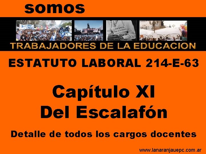 somos ESTATUTO LABORAL 214 -E-63 Capítulo XI Del Escalafón Detalle de todos los cargos somos ESTATUTO LABORAL 214 -E-63 Capítulo XI Del Escalafón Detalle de todos los cargos