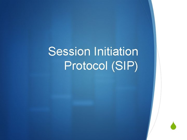 Session Initiation Protocol (SIP) S 