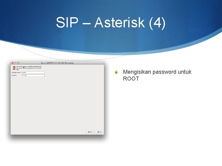 SIP – Asterisk (4) S Mengisikan password untuk ROOT 