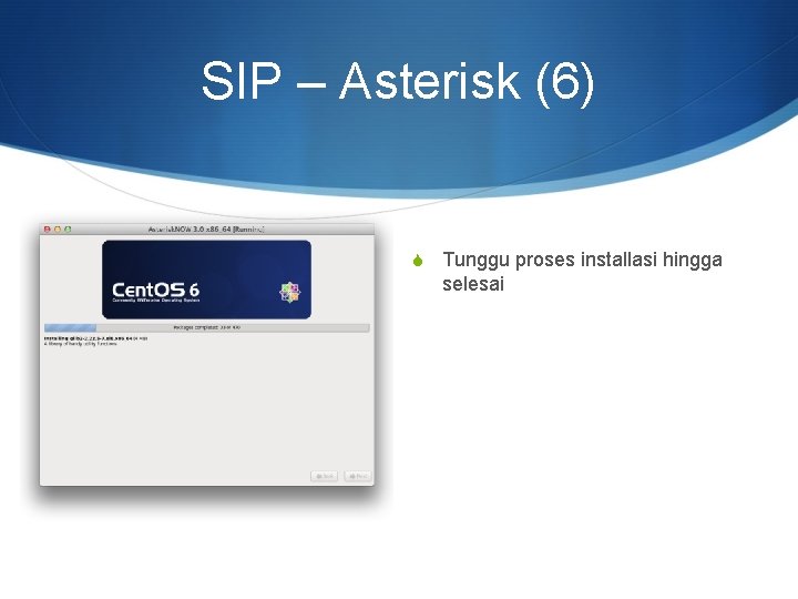 SIP – Asterisk (6) S Tunggu proses installasi hingga selesai 