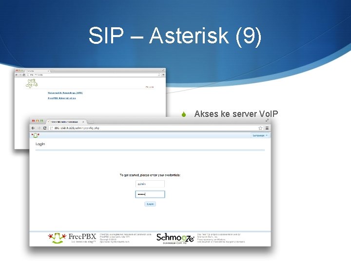 SIP – Asterisk (9) S Akses ke server Vo. IP S Login = admin