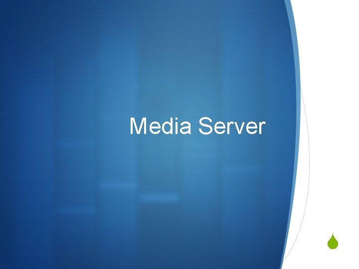 Media Server S 