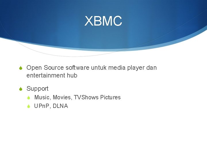 XBMC S Open Source software untuk media player dan entertainment hub S Support S