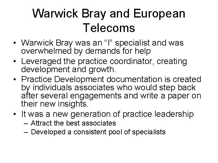 Warwick Bray and European Telecoms • Warwick Bray was an “I” specialist and was Warwick Bray and European Telecoms • Warwick Bray was an “I” specialist and was