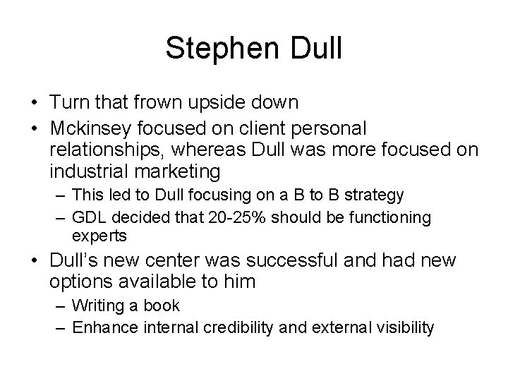 Stephen Dull • Turn that frown upside down • Mckinsey focused on client personal Stephen Dull • Turn that frown upside down • Mckinsey focused on client personal