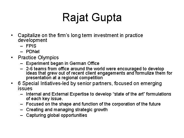 Rajat Gupta • Capitalize on the firm’s long term investment in practice development – Rajat Gupta • Capitalize on the firm’s long term investment in practice development –