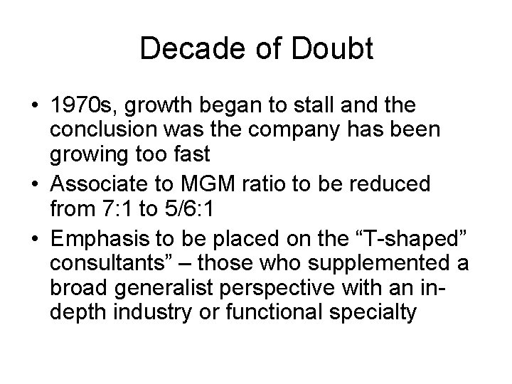 Decade of Doubt • 1970 s, growth began to stall and the conclusion was Decade of Doubt • 1970 s, growth began to stall and the conclusion was