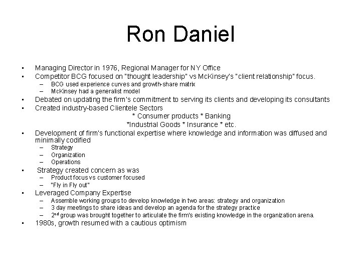Ron Daniel • • Managing Director in 1976, Regional Manager for NY Office Competitor Ron Daniel • • Managing Director in 1976, Regional Manager for NY Office Competitor