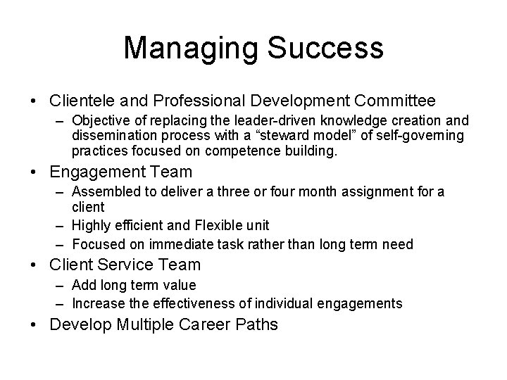 Managing Success • Clientele and Professional Development Committee – Objective of replacing the leader-driven Managing Success • Clientele and Professional Development Committee – Objective of replacing the leader-driven