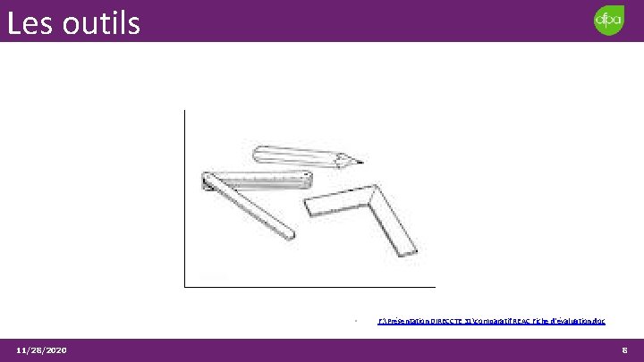 Les outils • 11/28/2020 F: Présentation DIRECCTE 31comparatif REAC Fiche d'évaluation. doc 8 Les outils • 11/28/2020 F: Présentation DIRECCTE 31comparatif REAC Fiche d'évaluation. doc 8