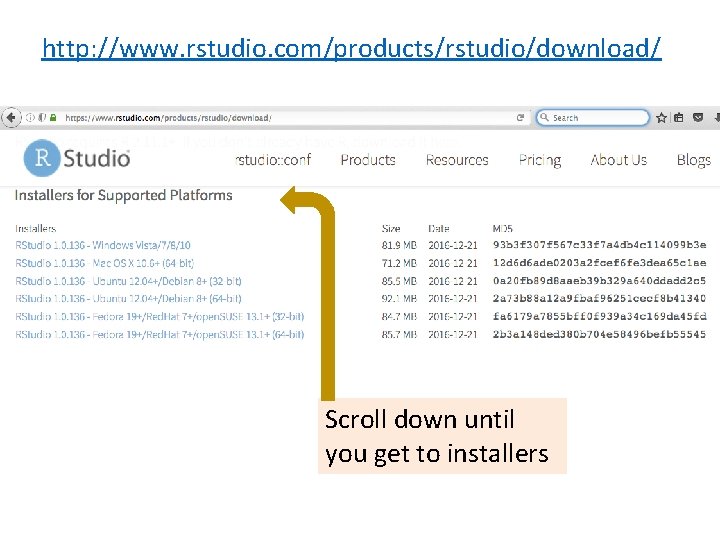 http: //www. rstudio. com/products/rstudio/download/ Scroll down until you get to installers 