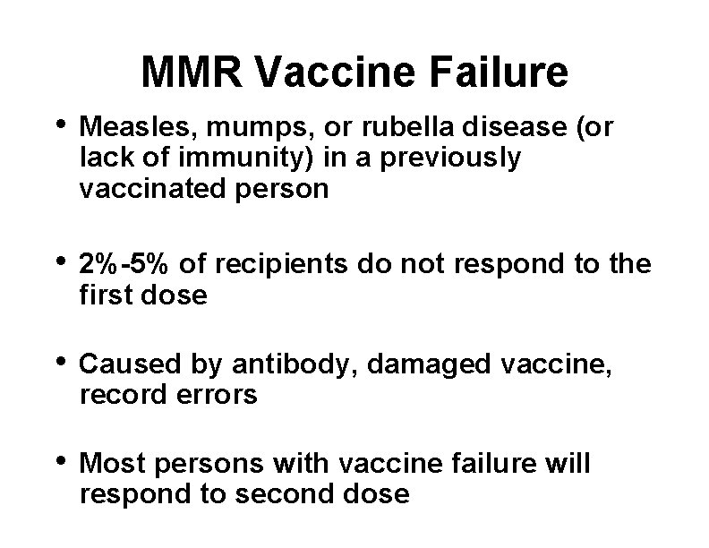 MMR Vaccine Failure • Measles, mumps, or rubella disease (or lack of immunity) in