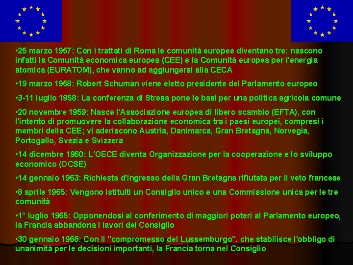  • 25 marzo 1957: Con i trattati di Roma le comunità europee diventano