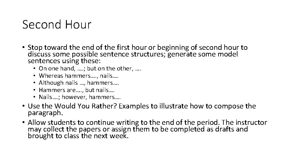 Second Hour • Stop toward the end of the first hour or beginning of