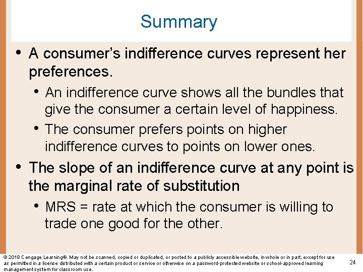 Summary • A consumer’s indifference curves represent her preferences. • An indifference curve shows
