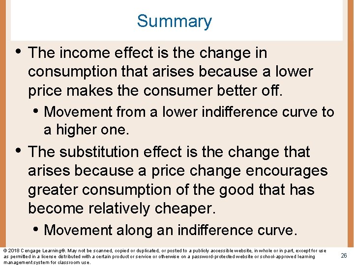Summary • The income effect is the change in consumption that arises because a