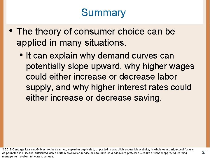 Summary • The theory of consumer choice can be applied in many situations. •