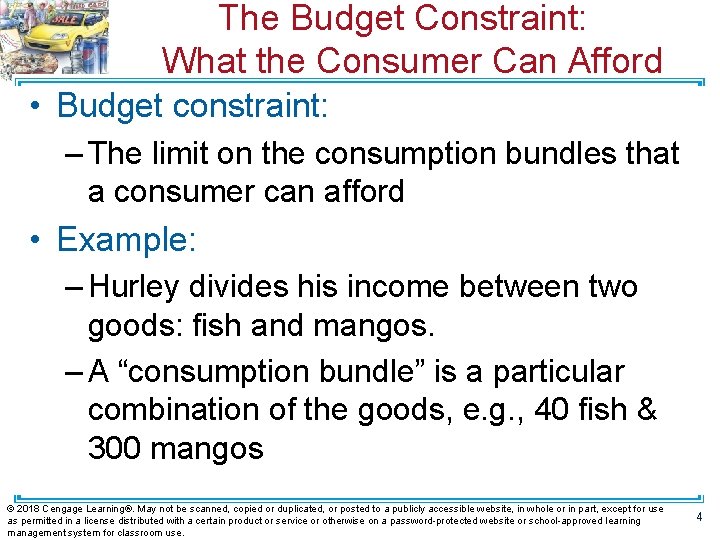 The Budget Constraint: What the Consumer Can Afford • Budget constraint: – The limit