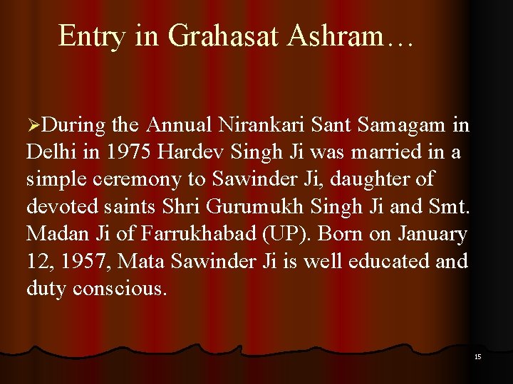 Entry in Grahasat Ashram… ØDuring the Annual Nirankari Sant Samagam in Delhi in 1975