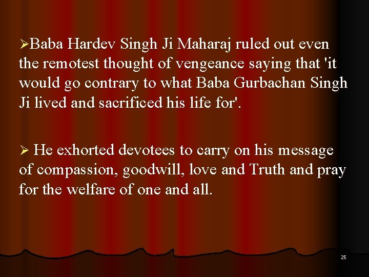 ØBaba Hardev Singh Ji Maharaj ruled out even the remotest thought of vengeance saying