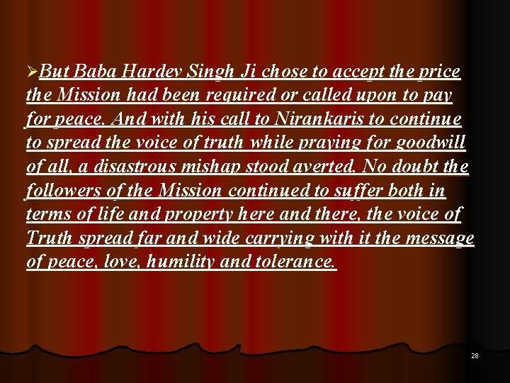 ØBut Baba Hardev Singh Ji chose to accept the price the Mission had been