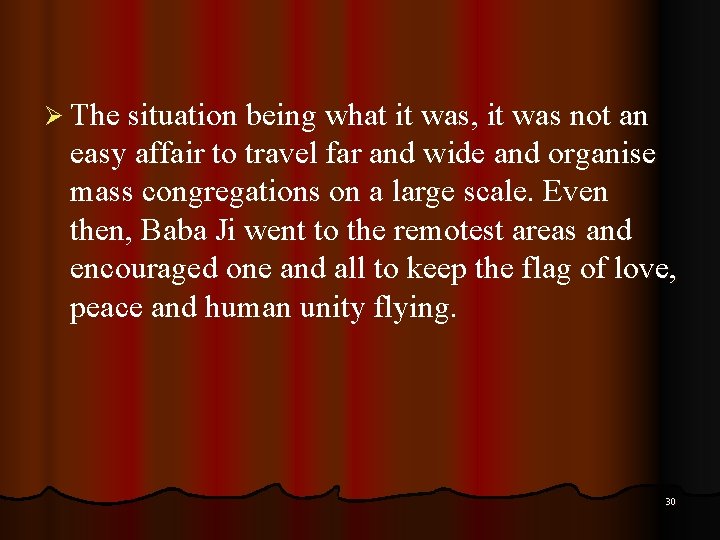 Ø The situation being what it was, it was not an easy affair to