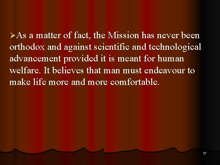 ØAs a matter of fact, the Mission has never been orthodox and against scientific